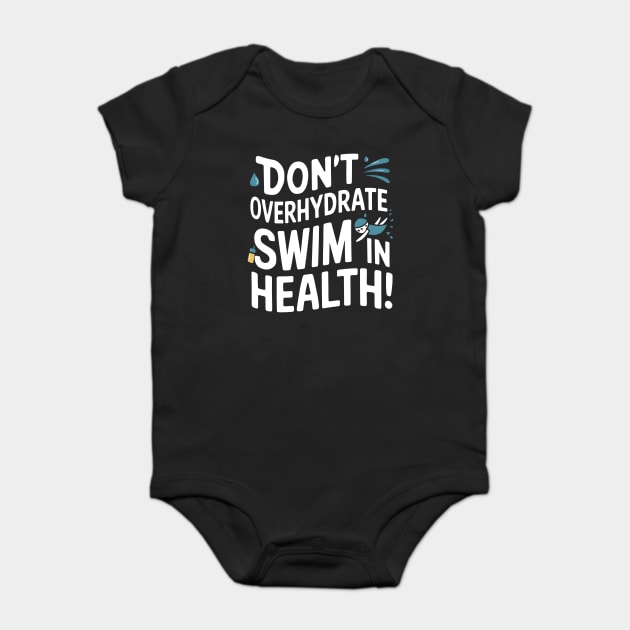 Swim Safe: Don't Overhydrate! Baby Bodysuit by MakerMind8.2